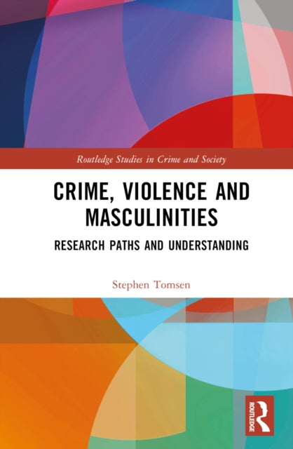 Book cover of: Crime, Violence and Masculinities
