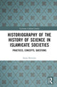 Book cover of: Historiography of the History of Science in Islamicate Societies. By: Sonja Brentjes