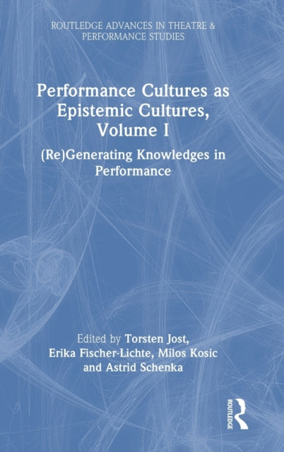 Book cover of: Performance Cultures as Epistemic Cultures, Volume I. By: Erika Fischer-Lichte
