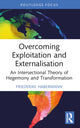 Book cover of: Overcoming Exploitation and Externalisation. By: Habermann, Friederike