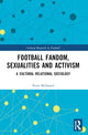 Book cover of: Football Fandom, Sexualities and Activism. By: Peter Millward