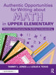 Book cover of: Authentic Opportunities for Writing about Math in Upper Elementary. By: Tammy L. Jones
