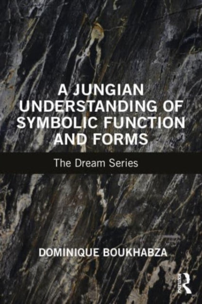 Book cover of: Jungian Understanding of Symbolic Function and Forms. By: Dominique Boukhabza