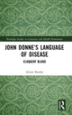 Book cover of: John Donne’s Language of Disease. By: Alison Bumke