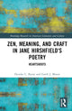 Book cover of: Zen, Meaning, and Craft in Jane Hirshfield's Poetry