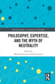 Book cover of: Philosophy, Expertise, and the Myth of Neutrality. By: Mirko Farina