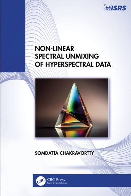 Book cover of: Non-Linear Spectral Unmixing of Hyperspectral Data. By: Somdatta Chakravortty