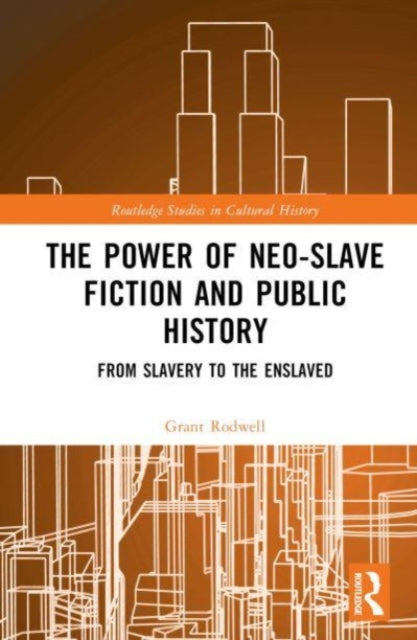 Book cover of: Power of Neo-Slave Fiction and Public History. By: Grant Rodwell