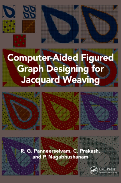 Book cover of: Computer-Aided Figured Graph Designing for Jacquard Weaving. By: R. G. Panneerselvam