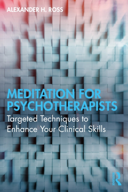 Book cover of: Meditation for Psychotherapists. By: Alexander H. Ross