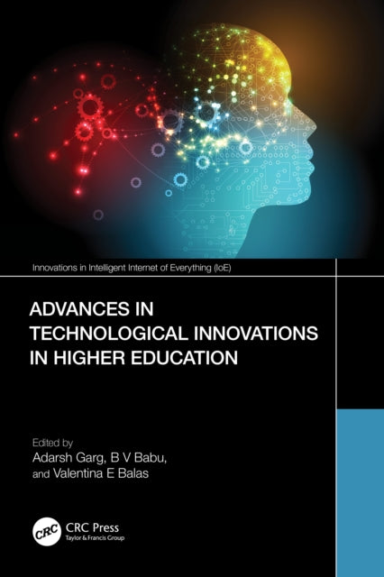 Book cover of: Advances in Technological Innovations in Higher Education. By: Adarsh Garg