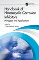 Book cover of: Handbook of Heterocyclic Corrosion Inhibitors. By: Chandrabhan Verma