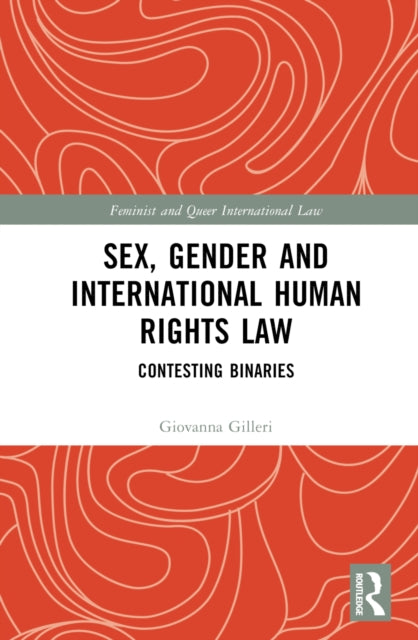 Book cover of: Sex, Gender and International Human Rights Law. By: Giovanna Gilleri
