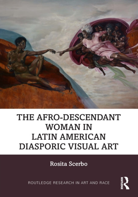 Book cover of: Afro-Descendant Woman in Latin American Diasporic Visual Art. By: Rosita Scerbo
