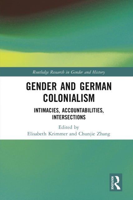 Book cover of: Gender and German Colonialism. By: Chunjie Zhang