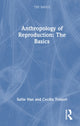 Book cover of: Anthropology of Reproduction: The Basics