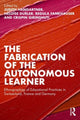 Book cover of: Fabrication of the Autonomous Learner. By: Judith Hangartner