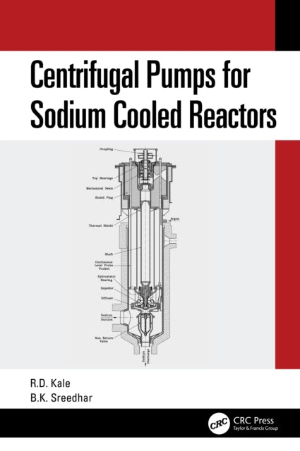 Book cover of: Centrifugal Pumps for Sodium Cooled Reactors. By: R. D. Kale