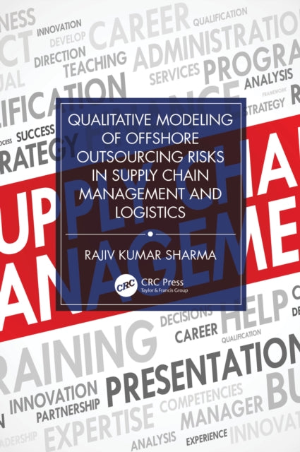 Book cover of: Qualitative Modeling of Offshore Outsourcing Risks in Supply Chain Management and Logistics. By: Rajiv Kumar Sharma