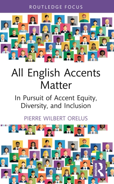 Book cover of: All English Accents Matter. By: Pierre Wilbert Orelus