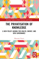 Book cover of: Privatisation of Knowledge. By: Massimo Florio