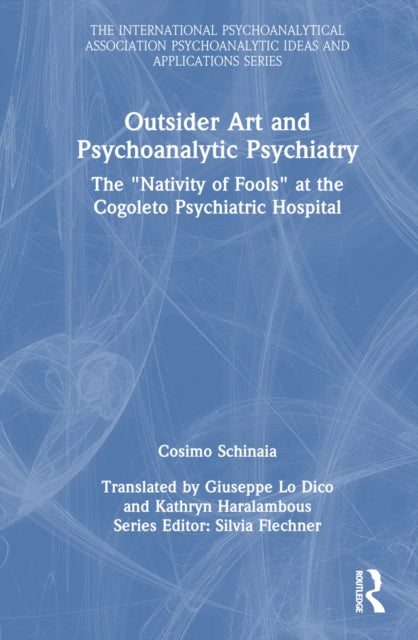 Book cover of: Outsider Art and Psychoanalytic Psychiatry. By: Cosimo Schinaia