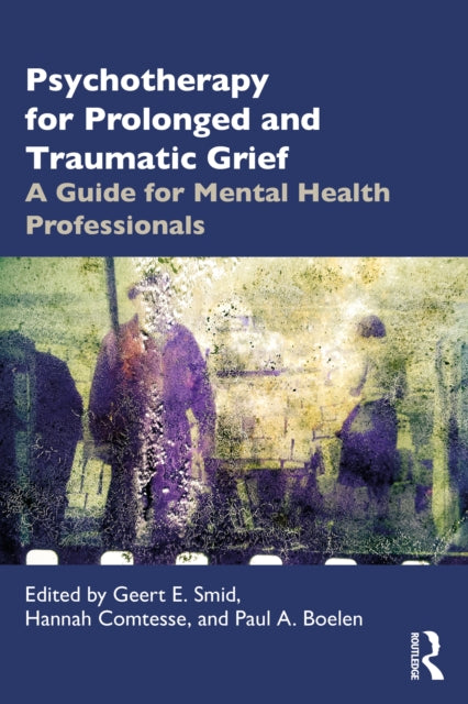 Book cover of: Psychotherapy for Prolonged and Traumatic Grief