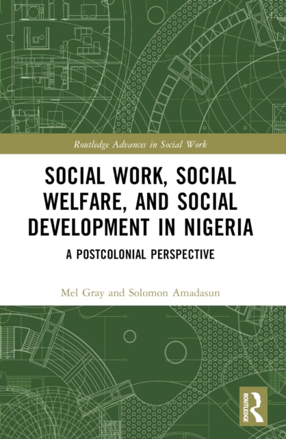 Book cover of: Social Work, Social Welfare, and Social Development in Nigeria. By: Mel Gray