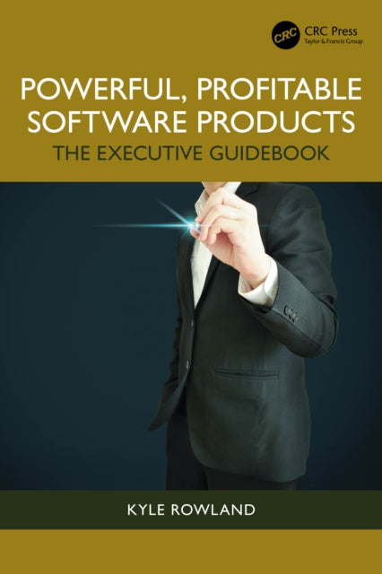 Book cover of: Powerful, Profitable Software Products. By: Kyle Rowland