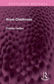 Book cover of: Royal Childhoods. By: Charles Carlton