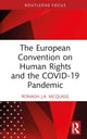 Book cover of: European Convention on Human Rights and the COVID-19 Pandemic. By: Ronagh J. A. McQuigg
