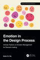 Book cover of: Emotion in the Design Process. By: Amic G. Ho