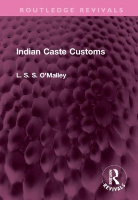 Book cover of: Indian Caste Customs. By: L.S.S. O'Malley