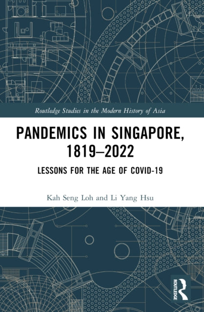 Book cover of: Pandemics in Singapore, 1819–2022. By: Kah Seng Loh