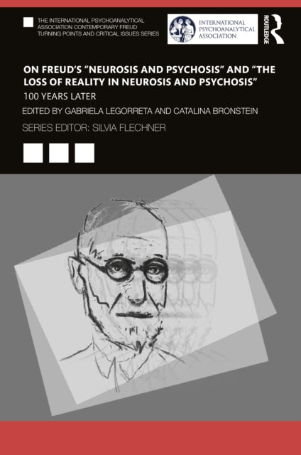 Book cover of: On Freud’s “Neurosis and Psychosis” and “The Loss of Reality in Neurosis and Psychosis”. By: Gabriela Legorreta