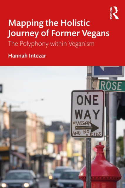 Book cover of: Mapping the Holistic Journey of Former Vegans. By: Hannah Intezar