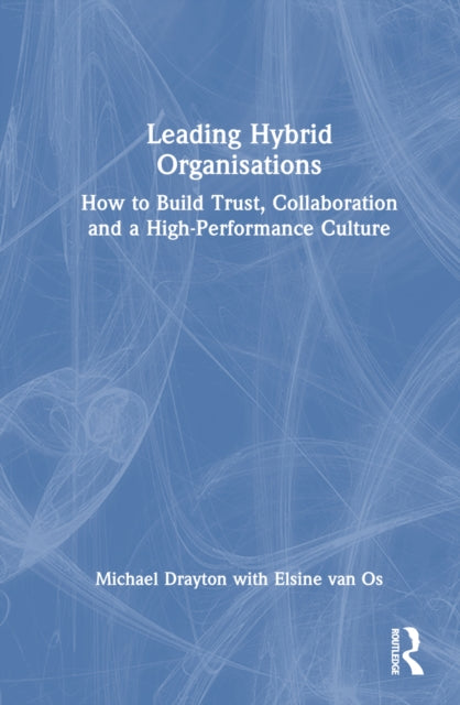Book cover of: Leading Hybrid Organisations