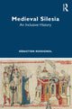 Book cover of: Medieval Silesia. By: Sébastien Rossignol