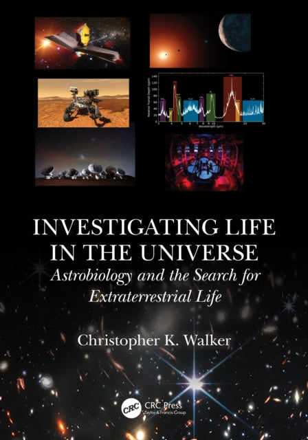 Book cover of: Investigating Life in the Universe. By: Christopher K. Walker