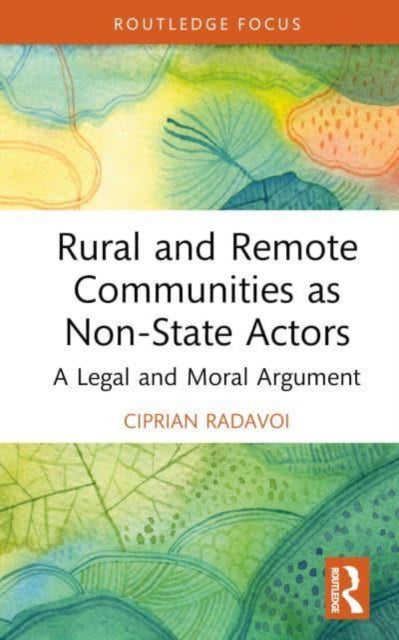 Book cover of: Rural and Remote Communities as Non-State Actors. By: Ciprian Nicolae Radavoi