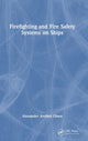 Book cover of: Firefighting and Fire Safety Systems on Ships. By: Alexander Arnfinn Olsen