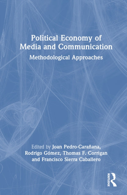 Book cover of: Political Economy of Media and Communication. By: Joan Pedro-Carañana