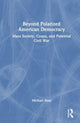 Book cover of: Beyond Polarized American Democracy. By: Michael Haas