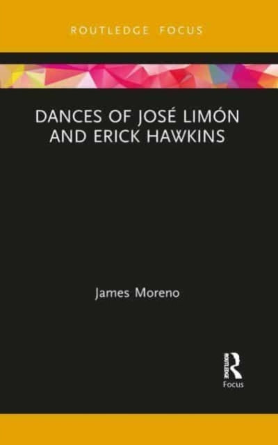 Book cover of: Dances of Jos? Lim?n and Erick Hawkins. By: James Moreno