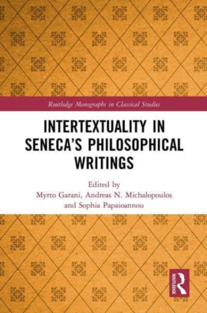 Book cover of: Intertextuality in Seneca’s Philosophical Writings. By: Myrto Garani