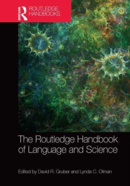Book cover of: Routledge Handbook of Language and Science. By: David R. Gruber