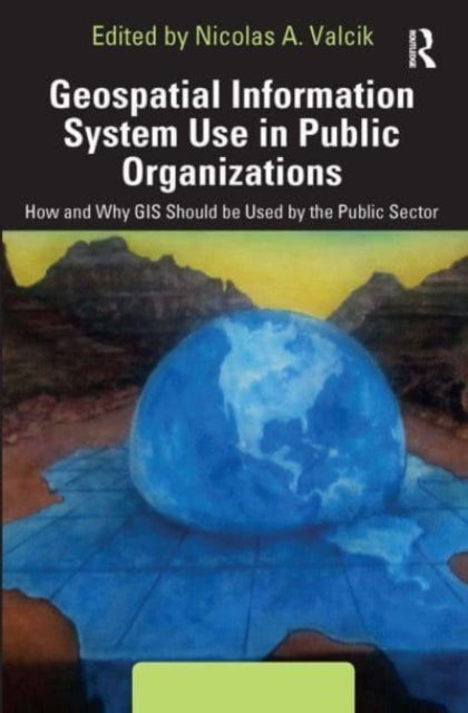 Book cover of: Geospatial Information System Use in Public Organizations. By: Nicolas Valcik