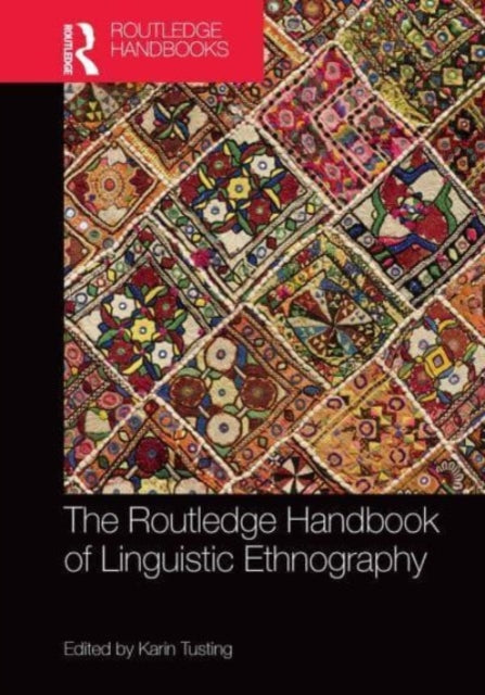 Book cover of: Routledge Handbook of Linguistic Ethnography. By: Karin Tusting