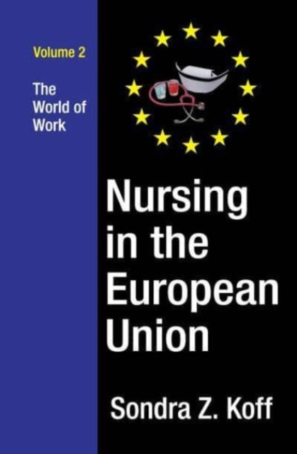 Book cover of: Nursing in the European Union. By: Sondra Z. Koff