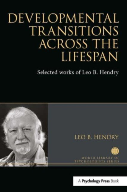 Book cover of: Developmental Transitions across the Lifespan. By: Leo Hendry